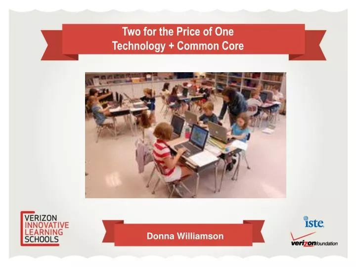 two for the price of one technology common core