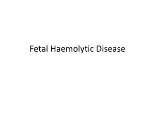 Fetal Haemolytic Disease