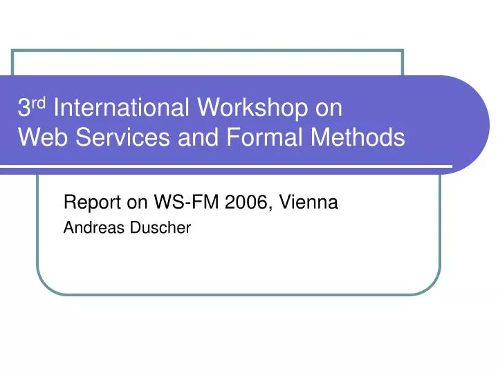 3 rd international workshop on web services and formal methods