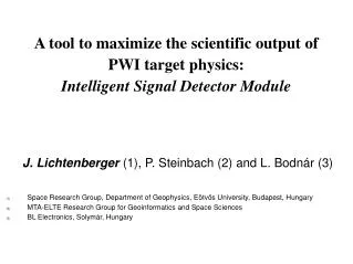 A tool to maximize the scientific output of PWI target physics: Intelligent Signal Detector Module