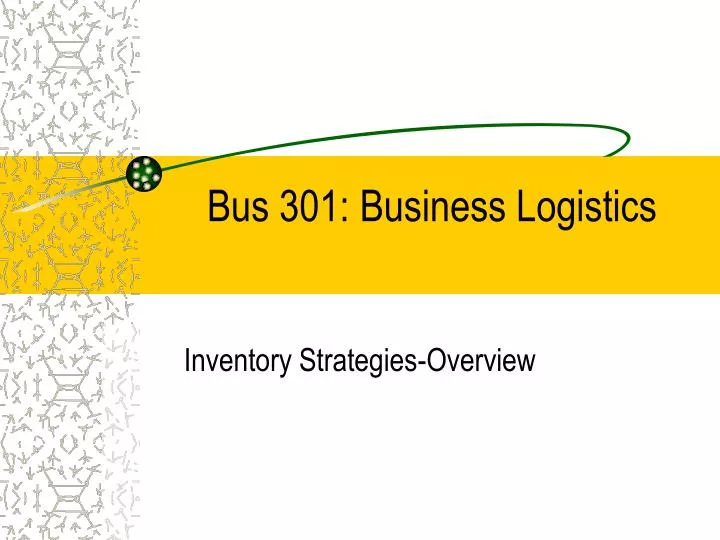 bus 301 business logistics
