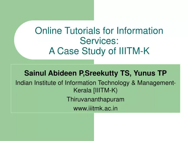 online tutorials for information services a case study of iiitm k