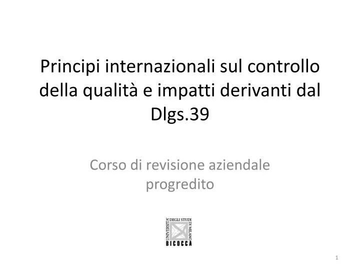 principi internazionali sul controllo della qualit e impatti derivanti dal dlgs 39
