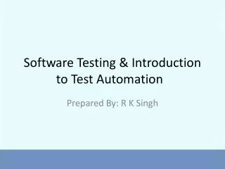 Software Testing &amp; Introduction to Test Automation