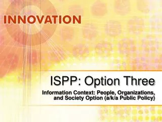 ISPP: Option Three