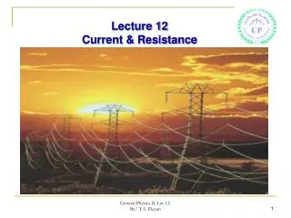 Lecture 12 Current &amp; Resistance