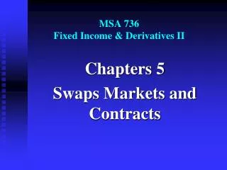 MSA 736 Fixed Income &amp; Derivatives II