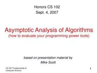 Asymptotic Analysis of Algorithms (how to evaluate your programming power tools)