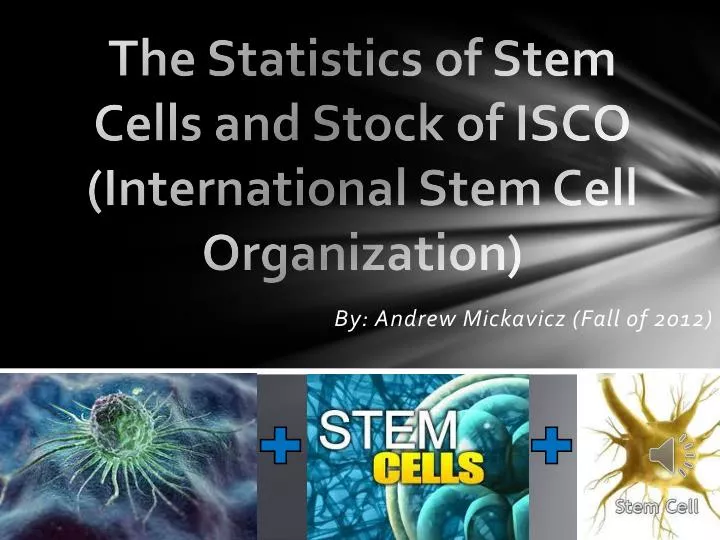the statistics of stem cells and stock of isco international stem cell organization
