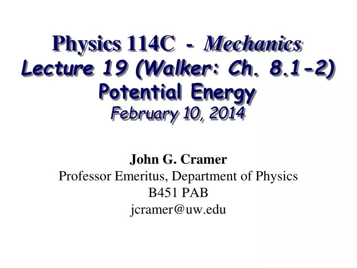 physics 114c mechanics lecture 19 walker ch 8 1 2 potential energy february 10 2014