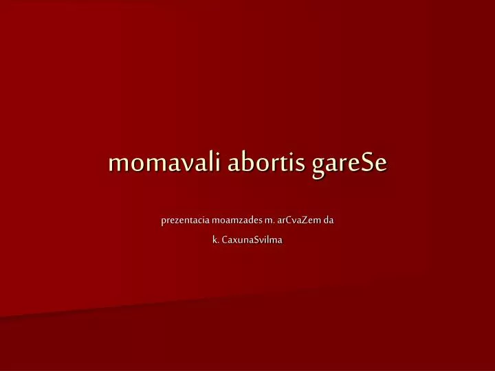 momavali abortis garese