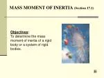 MASS MOMENT OF INERTIA (Section 17.1) - slide 1