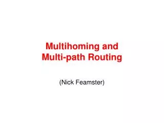 Multihoming and Multi-path Routing