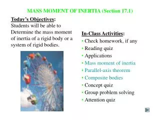 MASS MOMENT OF INERTIA (Section 17.1)