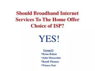 Should Broadband Internet Services To The Home Offer Choice of ISP?