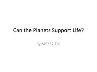 Can the Planets Support Life?