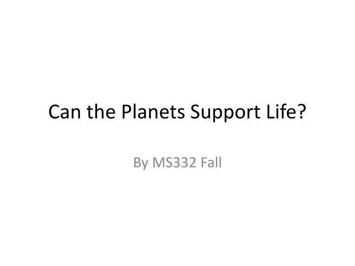 can the planets support life