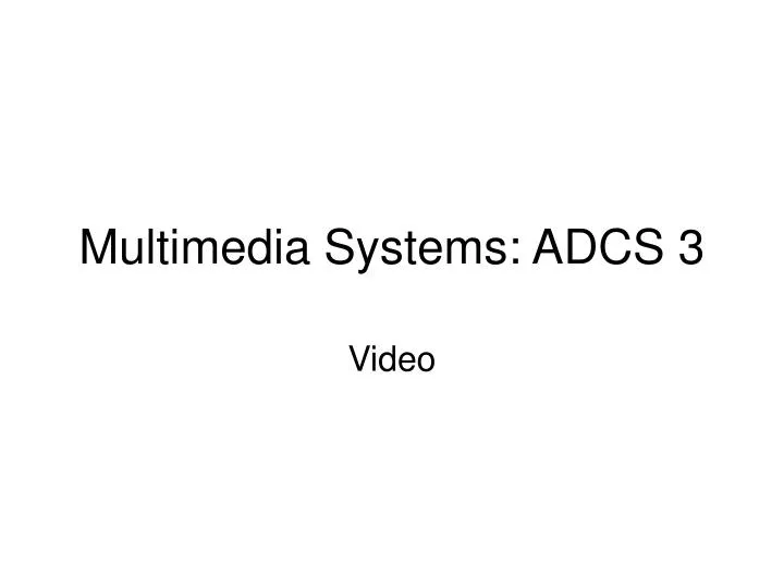 multimedia systems adcs 3