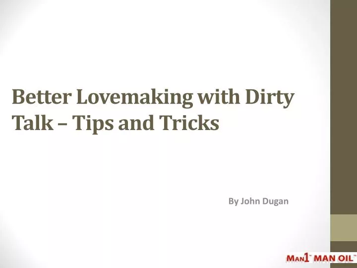 better lovemaking with dirty talk tips and tricks