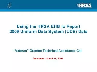 Using the HRSA EHB to Report 2009 Uniform Data System (UDS) Data