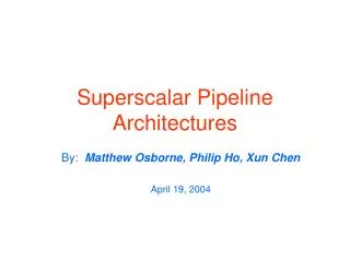 Superscalar Pipeline Architectures