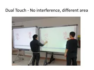Dual Touch - No interference, different area