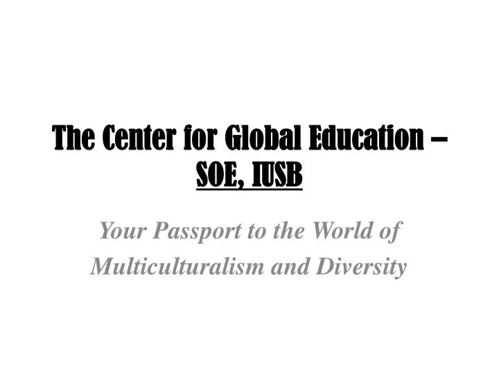 the center for global education soe iusb