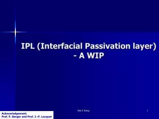 IPL (Interfacial Passivation layer) - A WIP