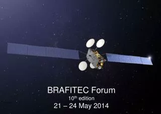 BRAFITEC Forum 10 th edition 21 – 24 May 2014