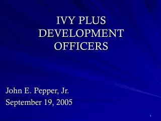 IVY PLUS DEVELOPMENT OFFICERS