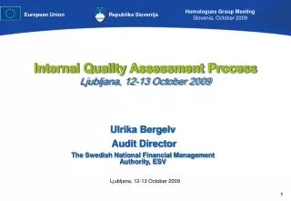Internal Quality Assessment Process Ljubljana, 12-13 October 2009