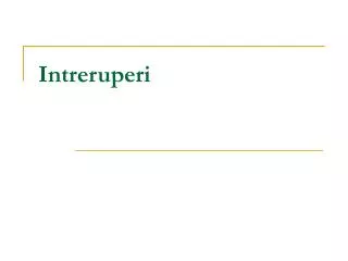 intreruperi