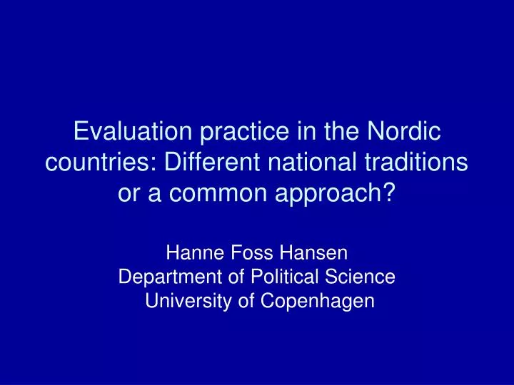 evaluation practice in the nordic countries different national traditions or a common approach