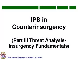 IPB in Counterinsurgency (Part III Threat Analysis- Insurgency Fundamentals )