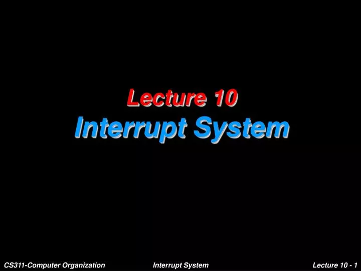 lecture 10 interrupt system