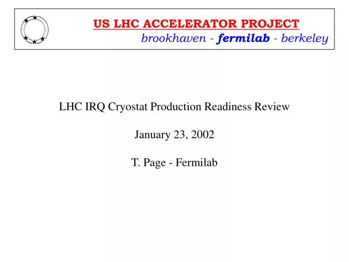 lhc irq cryostat production readiness review january 23 2002 t page fermilab