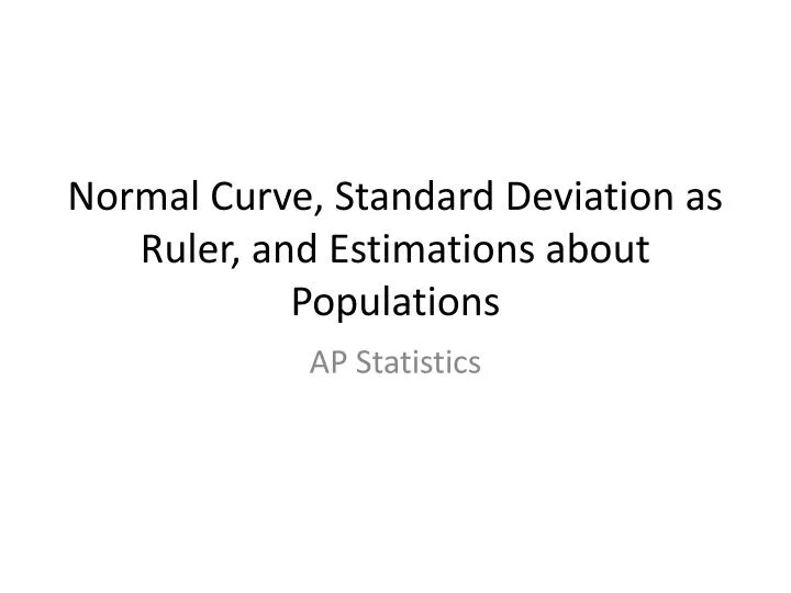 normal curve standard deviation as ruler and estimations about populations