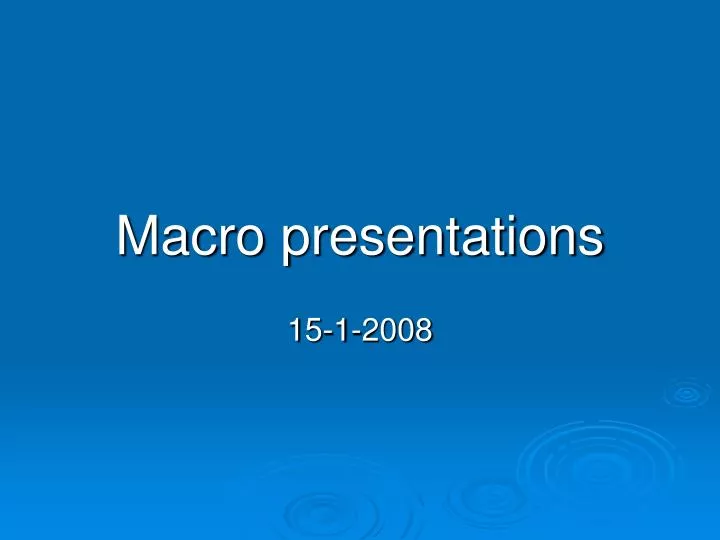macro presentations