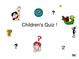 Children's Quiz !