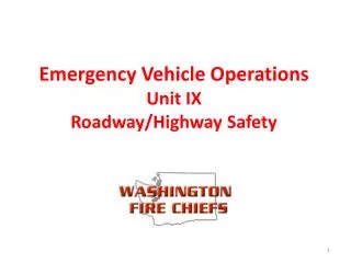 Emergency Vehicle Operations Unit IX Roadway/Highway Safety