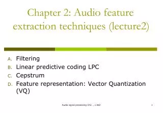 Chapter 2: Audio feature extraction t echniques (lecture2)
