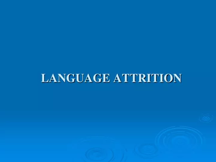 language attrition