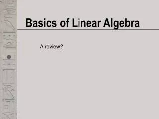 Basics of Linear Algebra