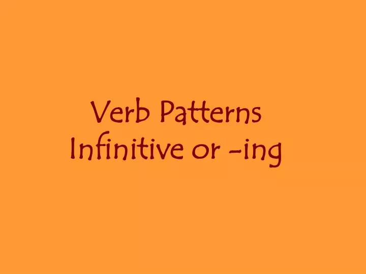 verb patterns infinitive or ing