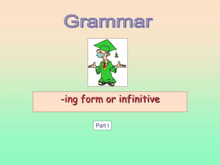 ing form or infinitive