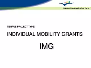 TEMPUS PROJECT TYPE: INDIVIDUAL MOBILITY GRANTS IMG