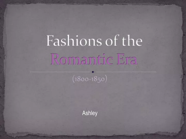 fashions of the romantic era