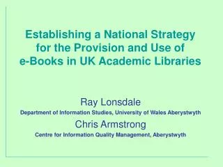 Ray Lonsdale Department of Information Studies, University of Wales Aberystwyth Chris Armstrong
