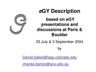 e GY Description based on eGY presentations and discussions at Paris &amp; Boulder