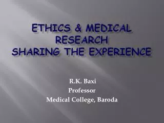 Ethics &amp; Medical Research Sharing the experience